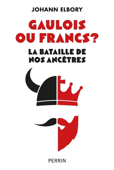 Gaulois ou Francs ? : la bataille de nos ancêtres Gaulois ou Francs ? : la bataille de nos ancêtres