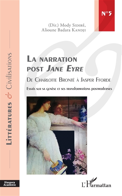 La narration post Jane Eyre : de Charlotte Brontë à Jasper Fforde : essais sur sa genèse et ses transformations postmodernes