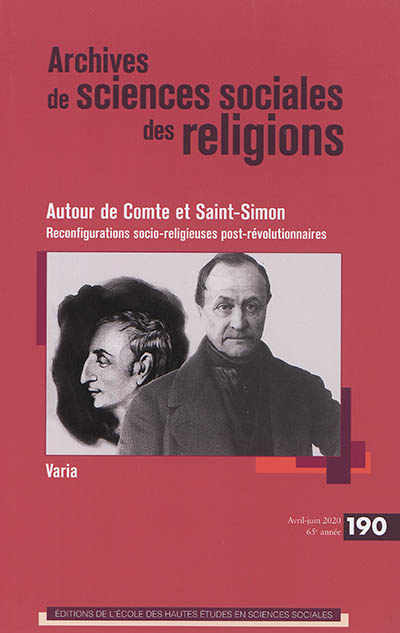 Archives de sciences sociales des religions, n° 190. Autour de Comte et Saint-Simon : reconfigurations socio-religieuses post-révolutionnaires