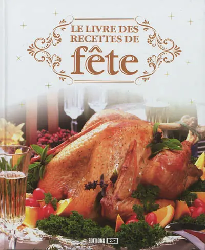 Le livre des recettes de fête