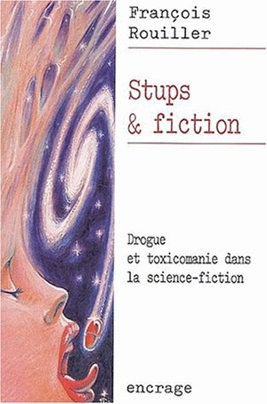 Stups et fiction : drogue et toxicomanie dans la science-fiction