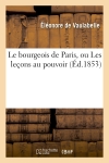 Le bourgeois de Paris : comédie-vaudeville en trois actes et six tableaux