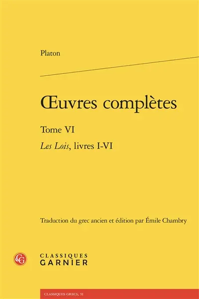 Oeuvres complètes. Vol. 6. Les lois. Livres I-VI