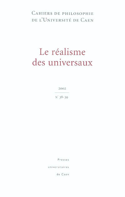 Cahiers de philosophie de l'Université de Caen, n° 38-39. Le réalisme des universaux