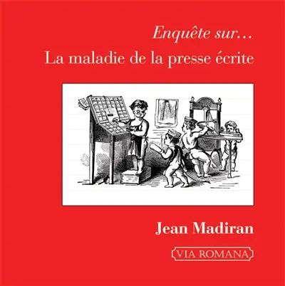 Enquête sur... la maladie de la presse écrite