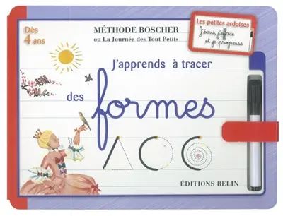 J'apprends à tracer des formes : méthode Boscher ou La journée des tout petits : dès 4 ans