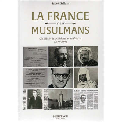 La France et ses musulmans : un siècle de politique musulmane : 1895-2005