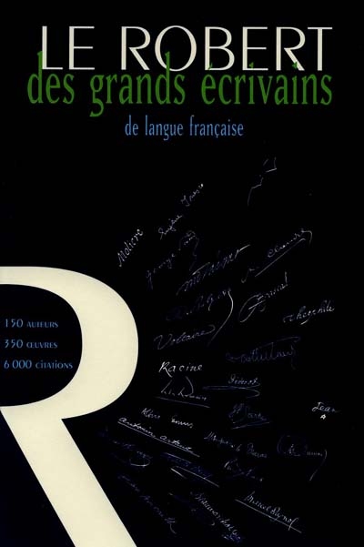 Le Robert des grands écrivains de langue française