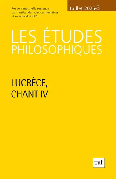 Etudes philosophiques (Les), n° 3 (2025). Lucrèce, chant IV Etudes philosophiques (Les), n° 3 (2025). Lucrèce, chant IV