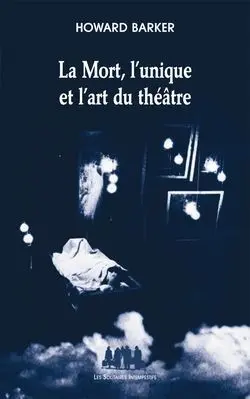 La mort, l'unique et l'art du théâtre