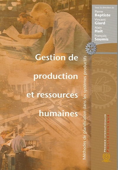 Gestion de production et ressources humaines : méthodes de planification dans les systèmes productifs