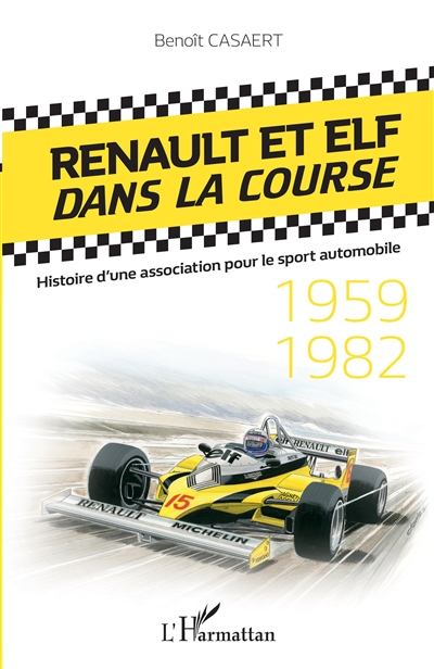 Renault et Elf dans la course : histoire d'une association pour le sport automobile : 1959-1982