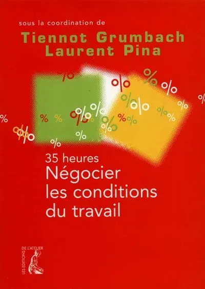 35 heures, négocier les conditions du travail
