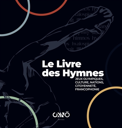 Aux hymnes citoyens ! : jeux Olympiques, culture, citoyenneté, nations, citoyenneté, francophonie