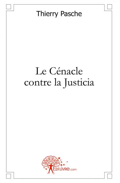 Le cénacle contre la justicia