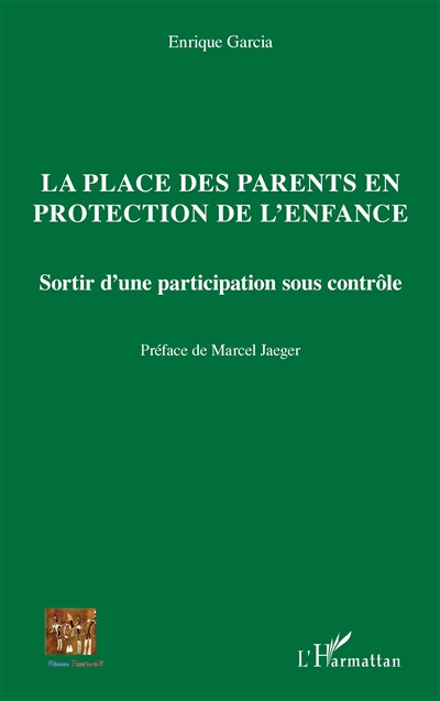 La place des parents en protection de l'enfance : sortir d'une participation sous contrôle