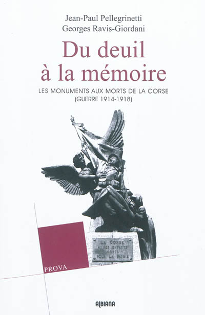 Du deuil à la mémoire : les monuments aux morts de la Corse (guerre 1914-1918)