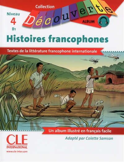 Histoires francophones : textes de la littérature francophone internationale : niveau 4, B1