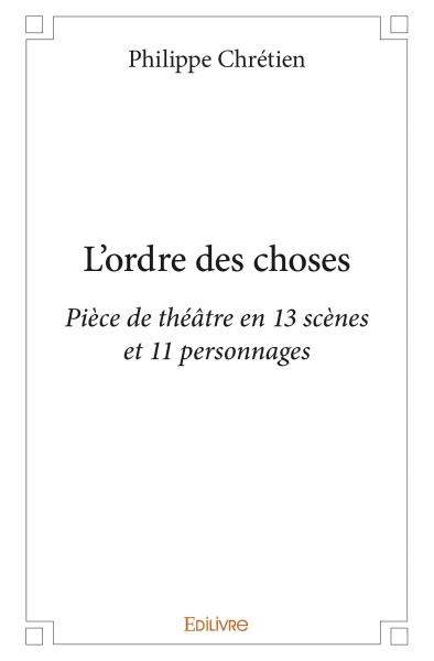 L'ordre des choses : Pièce...