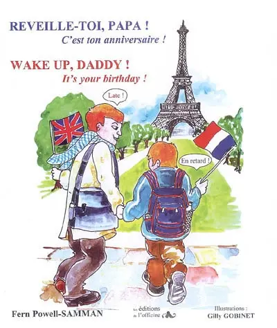Réveille-toi, papa ! : c'est ton anniversaire. Wake up, daddy ! : it's your birthday
