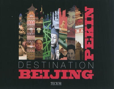 Destination Beijing Pékin