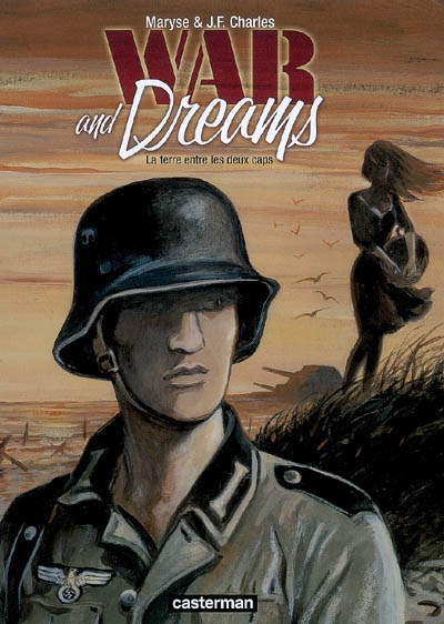 War and dreams. Vol. 1. La terre entre les deux caps
