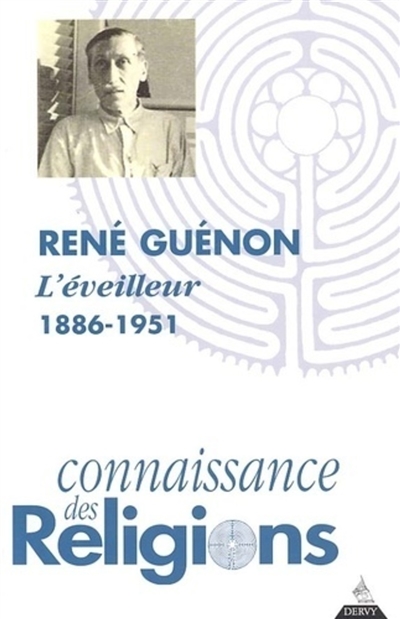 connaissances des religions, n° 65-66. rené guenon : l'éveilleur, 1886-1951