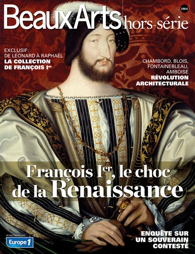 François Ier, le choc de la Renaissance : enquête sur un souverain contesté