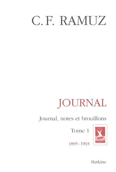 Oeuvres complètes. Vol. 1. Journal : journal, notes et brouillons : 1895-1903