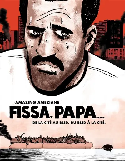 Fissa, papa... : de la cité au bled, du bled à la cité