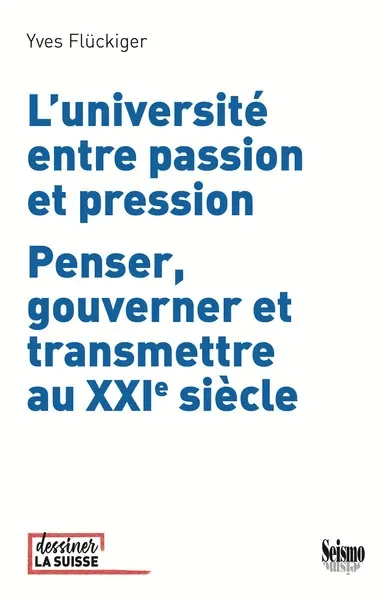 L'université entre passion et pression : penser, gouverner et transmettre au XXIe siècle