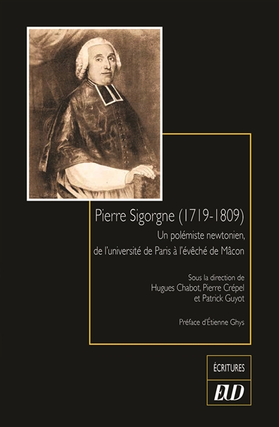 Pierre Sigorgne (1719-1809) : un polémiste newtonien, de l'université de Paris à l'évêché de Mâcon