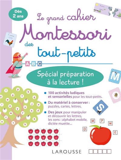 Le grand cahier Montessori des tout-petits : spécial préparation à la lecture ! : dès 2 ans