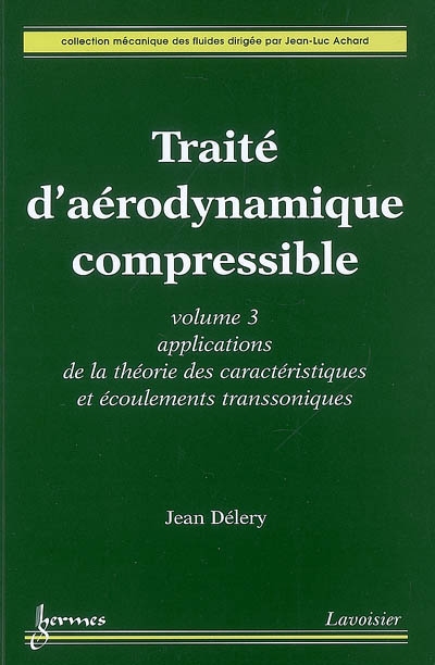 Traité d'aérodynamique compressible. Vol. 3. Applications de la théorie des caractéristiques et écoulements transsoniques