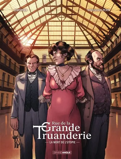 Rue de la grande truanderie. Vol. 2. La mort de l'utopie