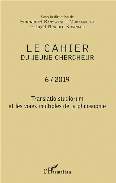 Le cahier du jeune chercheur, n° 6. Translatio studiorum et les voies multiples de la philosophie