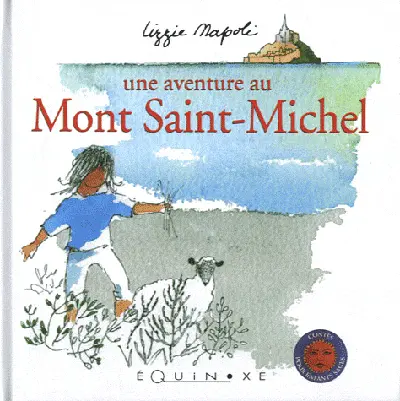 Une aventure au Mont-Saint-Michel. An adventure at Mont-Saint-Michel