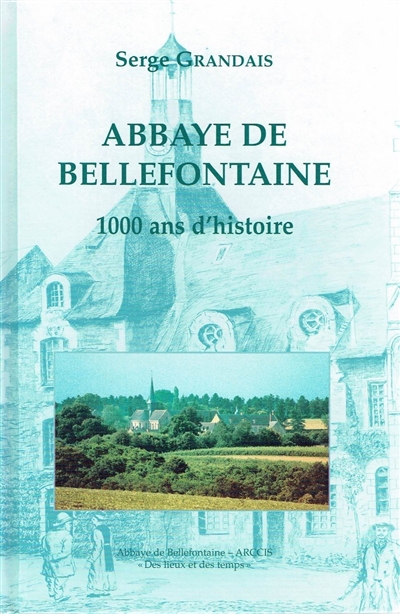 Abbaye de Bellefontaine : 1.000 ans d'histoire
