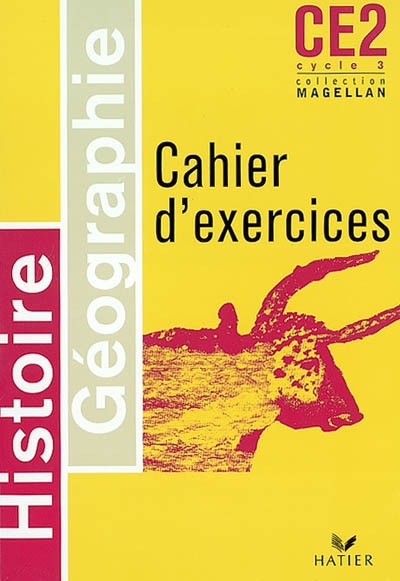 Histoire géographie CE2 cycle 3 : cahier d'exercices