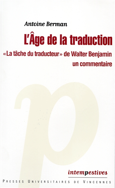 L'âge de la traduction : La tâche du traducteur de Walter Benjamin, un commentaire