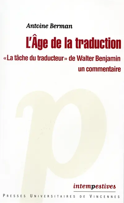 L'âge de la traduction : La tâche du traducteur de Walter Benjamin, un commentaire