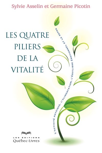 Les quatre piliers de la vitalité : l'activité physique, l'alimentation, l'équilibre émotionnel et le repos