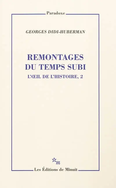 L'oeil de l'histoire. Vol. 2. Remontages du temps subi