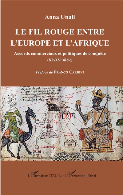 Le fil rouge entre l'Europe et l'Afrique : accords commerciaux et politiques de conquêtes (XIe-XVe siècle)