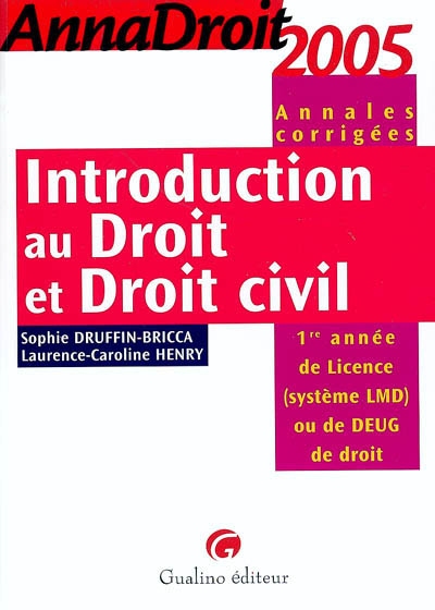 Introduction au droit et droit civil, annales corrigées : 1re année de licence (système LMD) ou de DEUG de droit