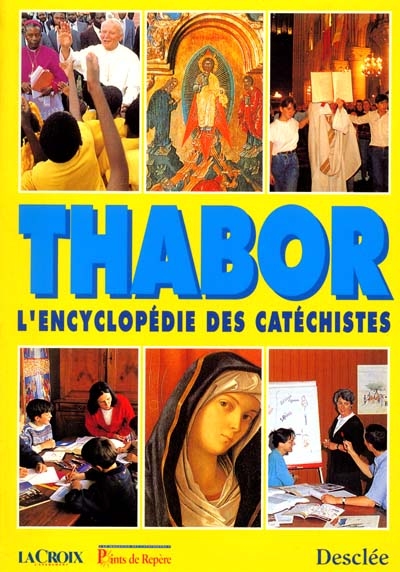 Thabor : l'encyclopédie des catéchistes