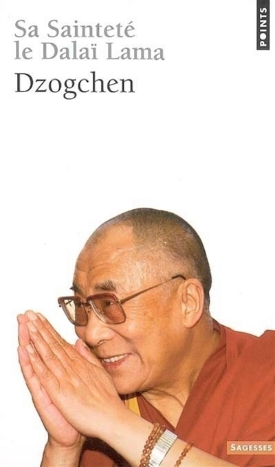 Dzogchen : l'essence du coeur de la Grande Perfection