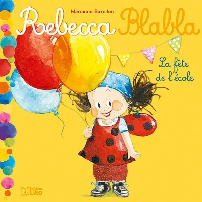 Rebecca Blabla. Vol. 8. La fête de l'école