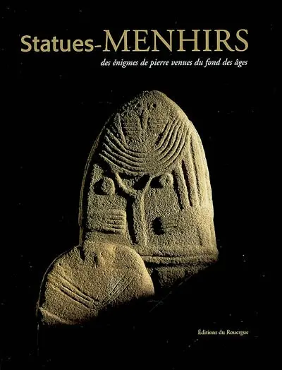 Statues-menhirs : des énigmes de pierre venues du fond des âges