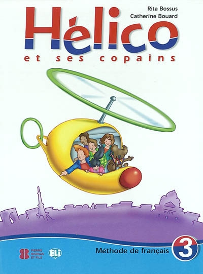 Hélico et ses copains : méthode de français niveau 3 : livre de l'élève